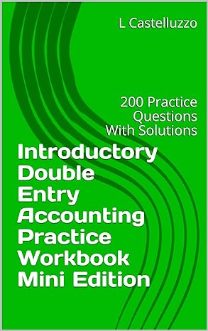 introductory double entry accounting practice workbook   200 practice questions with solutions mini edition l