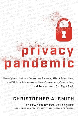 privacy pandemic how cybercriminals determine targets attack identities and violate privacy and how consumers