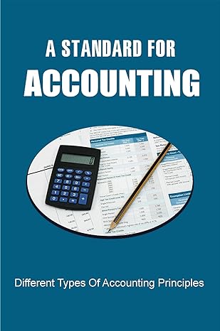 a standard for accounting different types of accounting principles 1st edition chuck mele b09r3scmfm