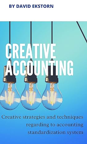 accounting creative creative strategies and techniques regarding to accounting standardization system 1st