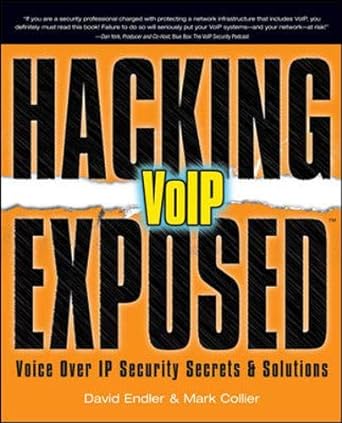 hacking exposed voip voice over ip security secrets and solutions 1st edition david endler ,mark collier