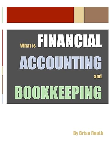 what is financial accounting and bookkeeping 1st edition brian routh b009wbioqu