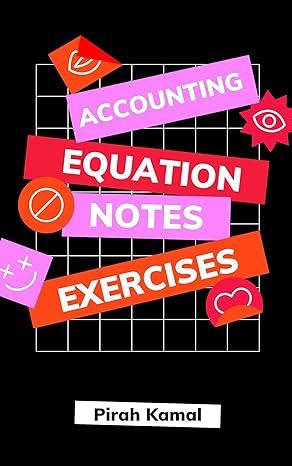 accounting equation notes + exercises 1st edition pirah kamal b08lcldm3l