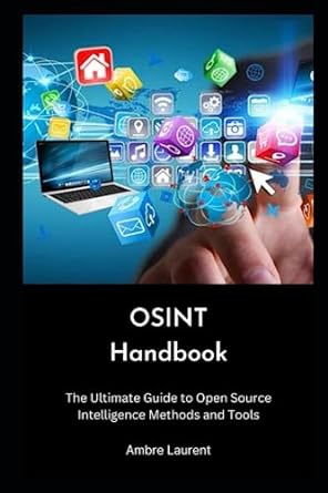 osint handbook the ultimate guide to open source intelligence methods and tools 1st edition ambre laurent