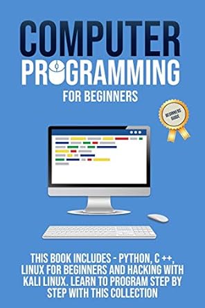 computer programming for beginners this book includes pyhton c++ linux for beginners and hacking with kali