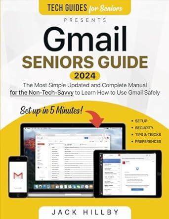 gmail seniors guide the most simple and updated manual for the non tech savvy to learn how to use gmail