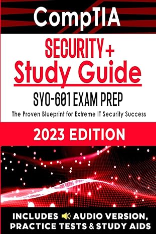 comptia security+ study guide pass the sy0 601 exam on your first try the easiest and most comprehensive