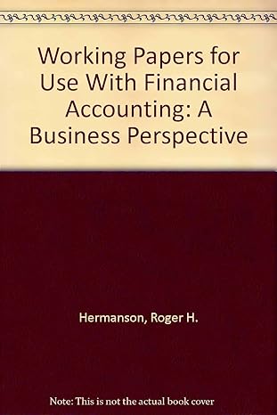 working papers for use with financial accounting a business perspective 7th edition roger h hermanson ,james