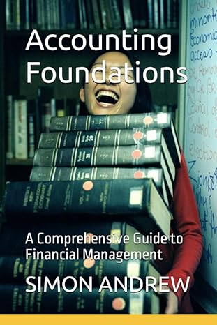 accounting foundations a comprehensive guide to financial management 1st edition simon udeh andrew