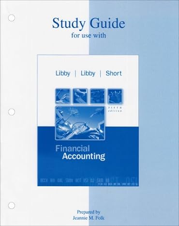 study guide to accompany financial accounting 5e 5th edition robert libby ,patricia libby ,daniel short