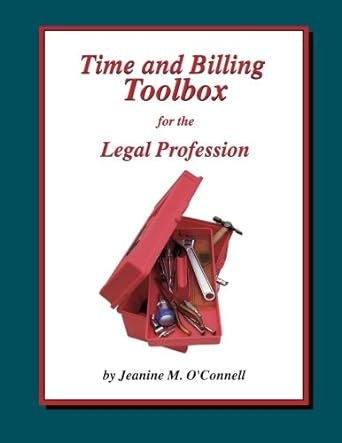 time and billing toolbox for the legal profession 2nd edition jeanine m. oconnell 1481237217, 978-1481237215