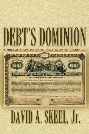 debt s dominion a history of bankruptcy law in america 51735 edition david a. skeel jr. 0691116377,