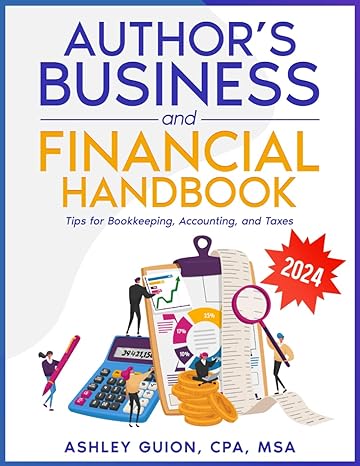 authors business and financial handbook tips for bookkeeping accounting and taxes 1st edition ashley guion,