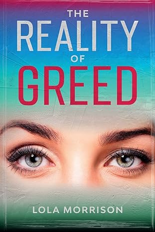 the reality of greed 1st edition lola morrison 1912328631, 978-1912328635