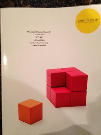 managerial accounting with connect plus 6th edition julitta gilbert 1121788467, 978-1121788466