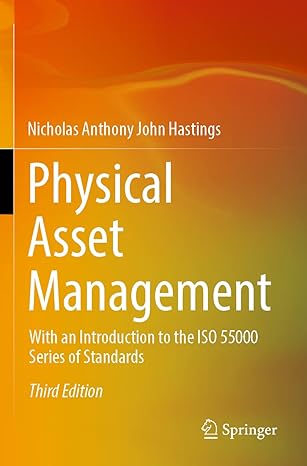 physical asset management with an introduction to the iso 55000 series of standards 3rd edition nicholas