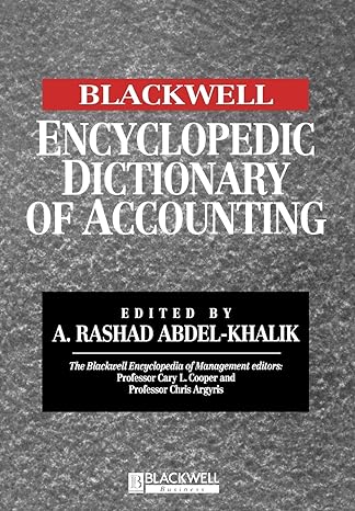 the blackwell encyclopedic dictionary of accounting 1st edition a rashad abdel khalik 063121187x,