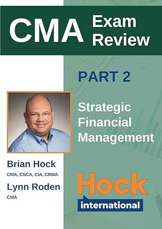 hock certified management accountant textbook part 2 strategic financial management for cma exams through