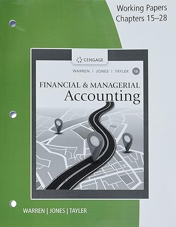 working papers chapters 15 28 for warren/jones/tayler s financial and managerial accounting 16th edition carl