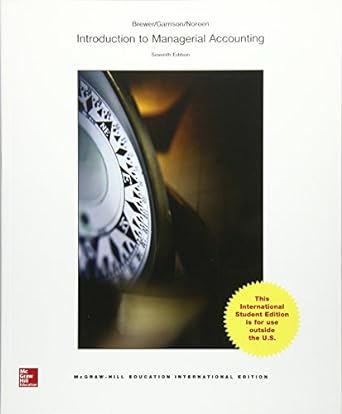 introduction to managerial accounting 7e 7th edition brewer 9814714526, 978-9814714525