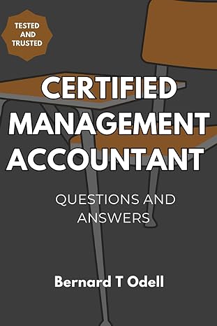 certified management accountant questions and answers a comprehensive study guide for certified management