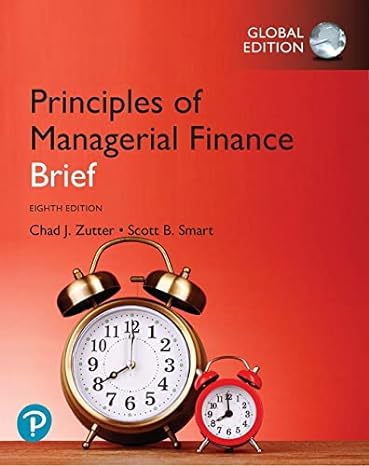 principles of managerial finance brief global edition 8th edition chad j. zutter ,scott b. smart 1292267143,