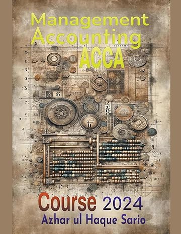 acca management accounting course 2024 1st edition azhar ul haque sario b0cvm64hy1, 979-8224240319