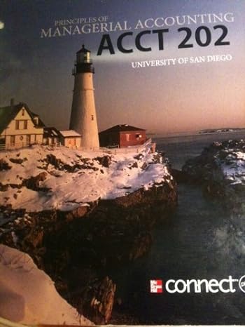 principles of managerial accounting university acct 202 university of san diego 14th edition eric w noreen