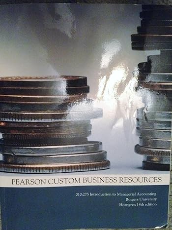 cost accounting rutgers university 1st edition charles horgren 1269064746, 978-1269064743