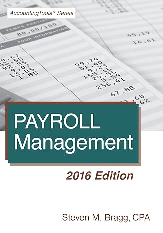 payroll management 20 edition 2016 edition steven m. bragg 193891063x, 978-1938910630