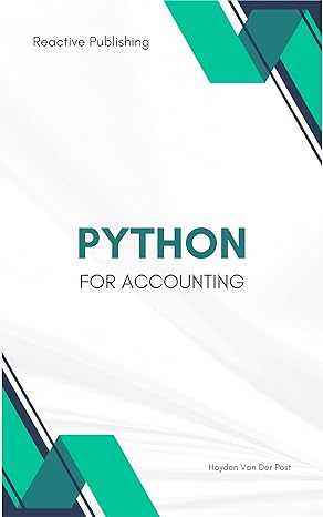 python for accounting the comprehensive guide to introducing python into your accounting workflow 1st edition