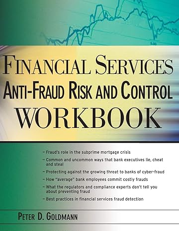 financial services anti fraud risk and control workbook 1st edition peter goldmann 0470498994, 978-0470498996