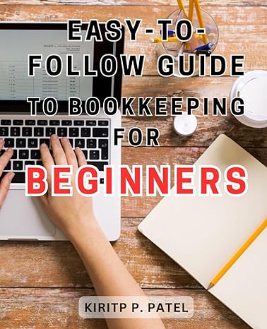 easy to follow guide to bookkeeping for beginners the ultimate roadmap to mastering small business accounting