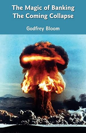 the magic of banking the coming collapse 1st edition godfrey bloom 1781489963, 978-1781489963