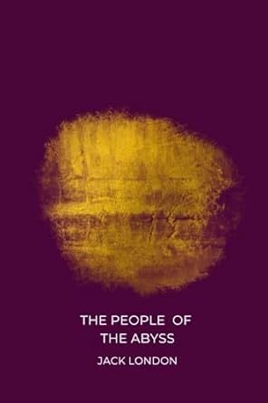 the people of the abyss by jack london  jack london 979-8854327534