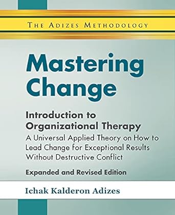 mastering change introduction to organizational therapy  ichak adizes 0937120324, 978-0937120323