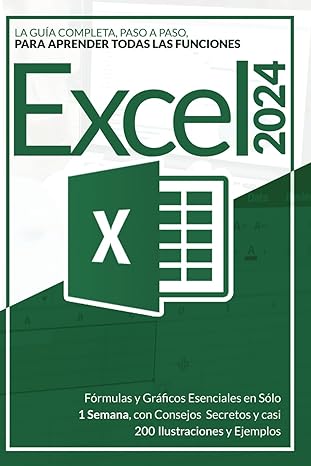 excel 2024 la guia completa paso a paso para aprender todas las funciones formulas y graficos esenciales en