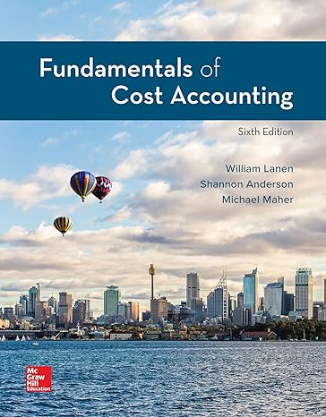 loose leaf for fundamentals of cost accounting 6th edition william lanen ,shannon anderson ,michael maher