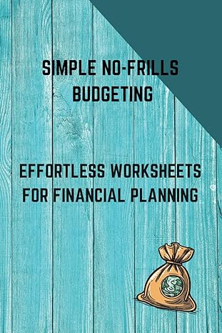 simple no frills budgeting effortless worksheets for financial planning 1st edition marybeth reynolds