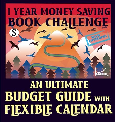 1 year money saving book challenge an ultimate budget guide with flexible calendar 1st edition saviology