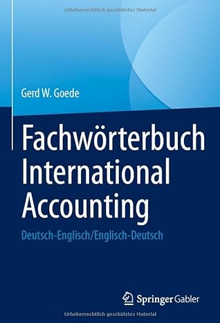 fachw rterbuch international accounting deutsch englisch/englisch deutsch 1st. aufl. 2023rd edition gerd w.