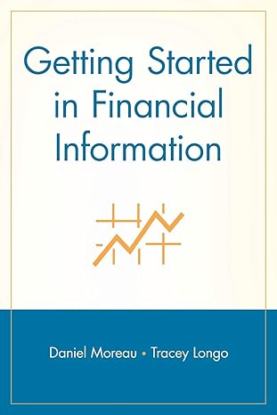 getting started in financial information 1st edition daniel moreau ,tracey longo 0471324299, 978-0471324294