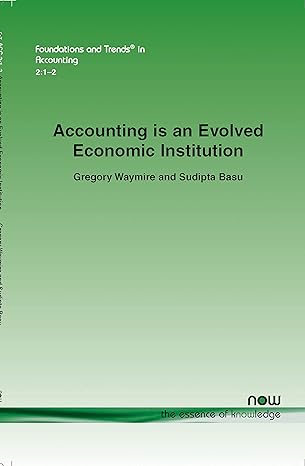 accounting is an evolved economic institution in accounting 1st edition gregory b waymire ,sudipto basu