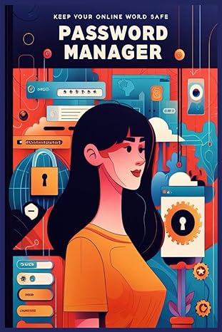 mastering password managers a practical guide to secure online identity management  sandeep kapoor b0cljmchmc