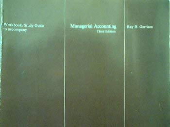 workbook/study guide to accompany managerial accounting 3rd ed 3rd edition ray h garrison 0256026912,