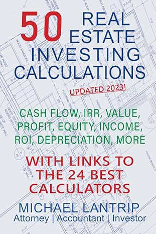 50 real estate investing calculations cash flow irr value profit equity income roi depreciation more  michael