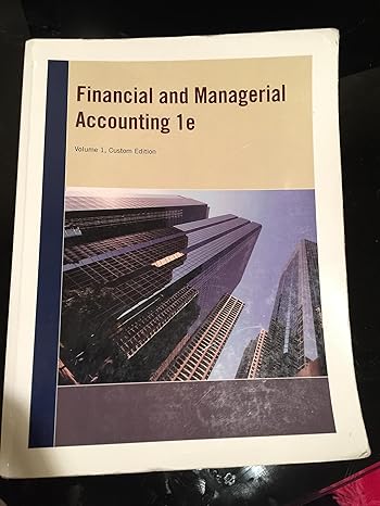 financial and managerial accounting 1e volume 1 custom edition jerry weygandt 1118411862, 978-1118411865