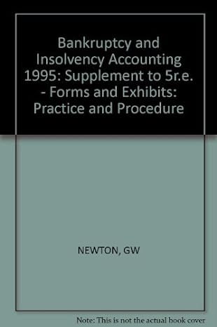 bankruptcy and insolvency accounting practice and procedure forms and exhibits 1995 supplement 5th edition