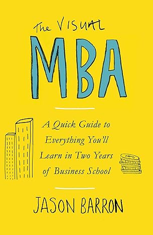 the visual mba your shortcut to a world class business education  jason barron 0241386683, 978-0241386682