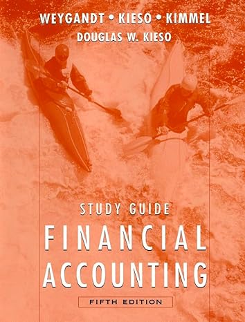 study guide to accompany financial accounting with annual report 5th edition jerry j weygandt ,donald e kieso